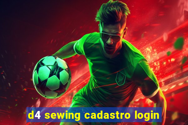 d4 sewing cadastro login